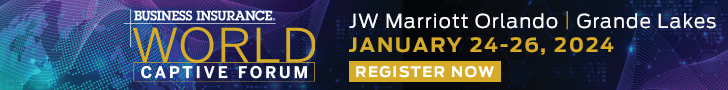 Advertisement - Register for the 2024 Business Insurance World Captive Forum January 24-26 in Orlando