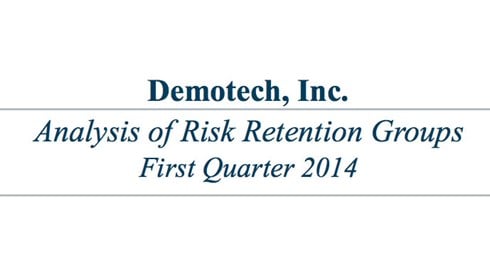 Demotech Inc Analysis of Risk Retention Groups First Quarter of 2014 announcement