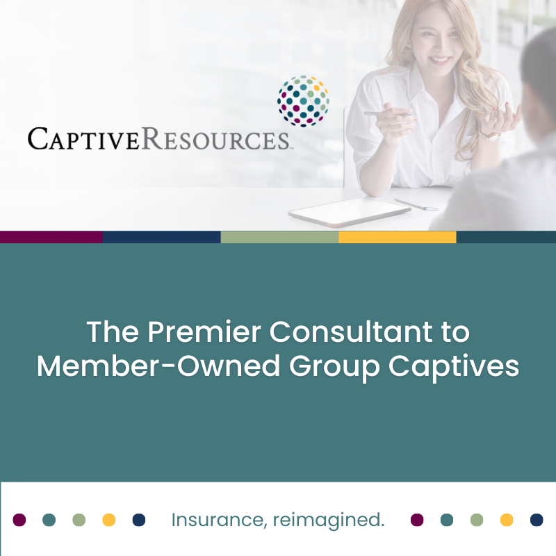 Click Here To Find Out More about Captive Resources - The Premier Consultant to Member-Owned Group Captives
