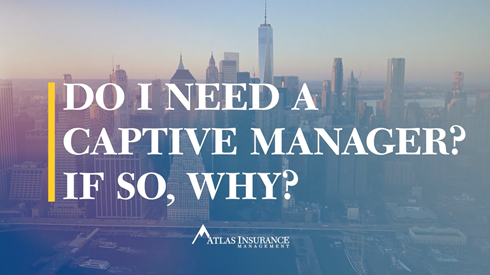 Do I need a Captive manager? If so, why?